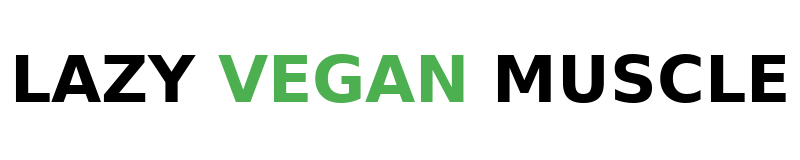 Lazy Vegan Muscle